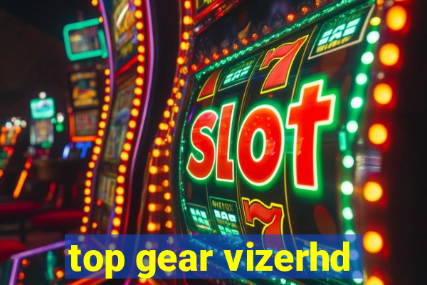 top gear vizerhd